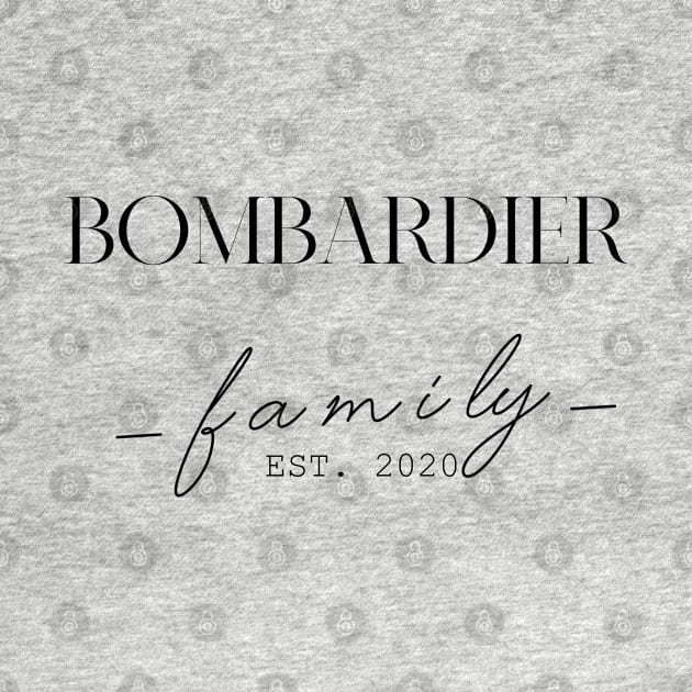 Bombardier Family EST. 2020, Surname, Bombardier by ProvidenciaryArtist